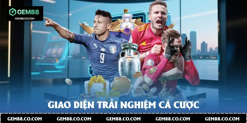 Giao diện trải nghiệm cá cược