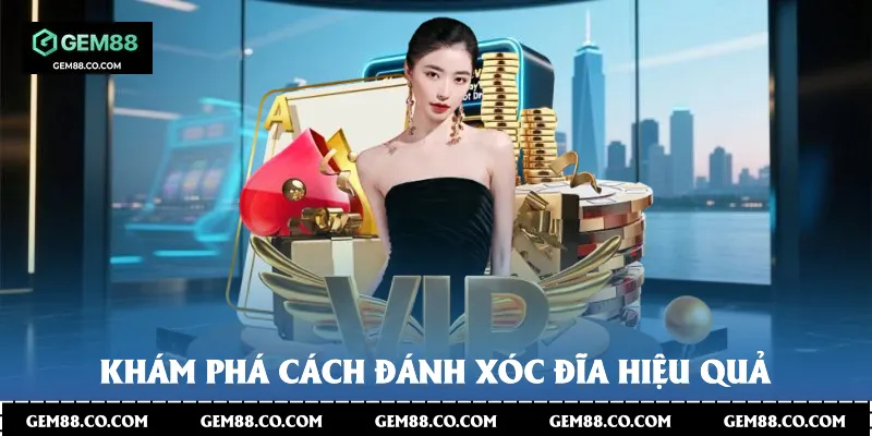 Những lỗi cần tránh khi chơi xóc đĩa