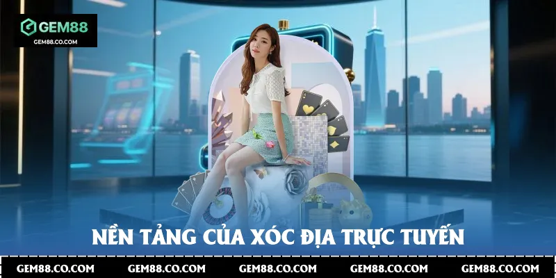Nền tảng của xóc địa trực tuyến